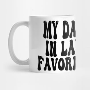 My Daughter In Law Is My Favorite Child Mug
